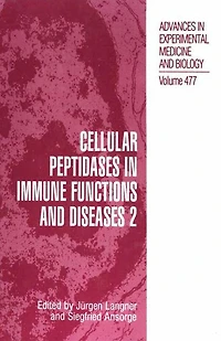 Cellular Peptidases Immune Functions and Diseases 2