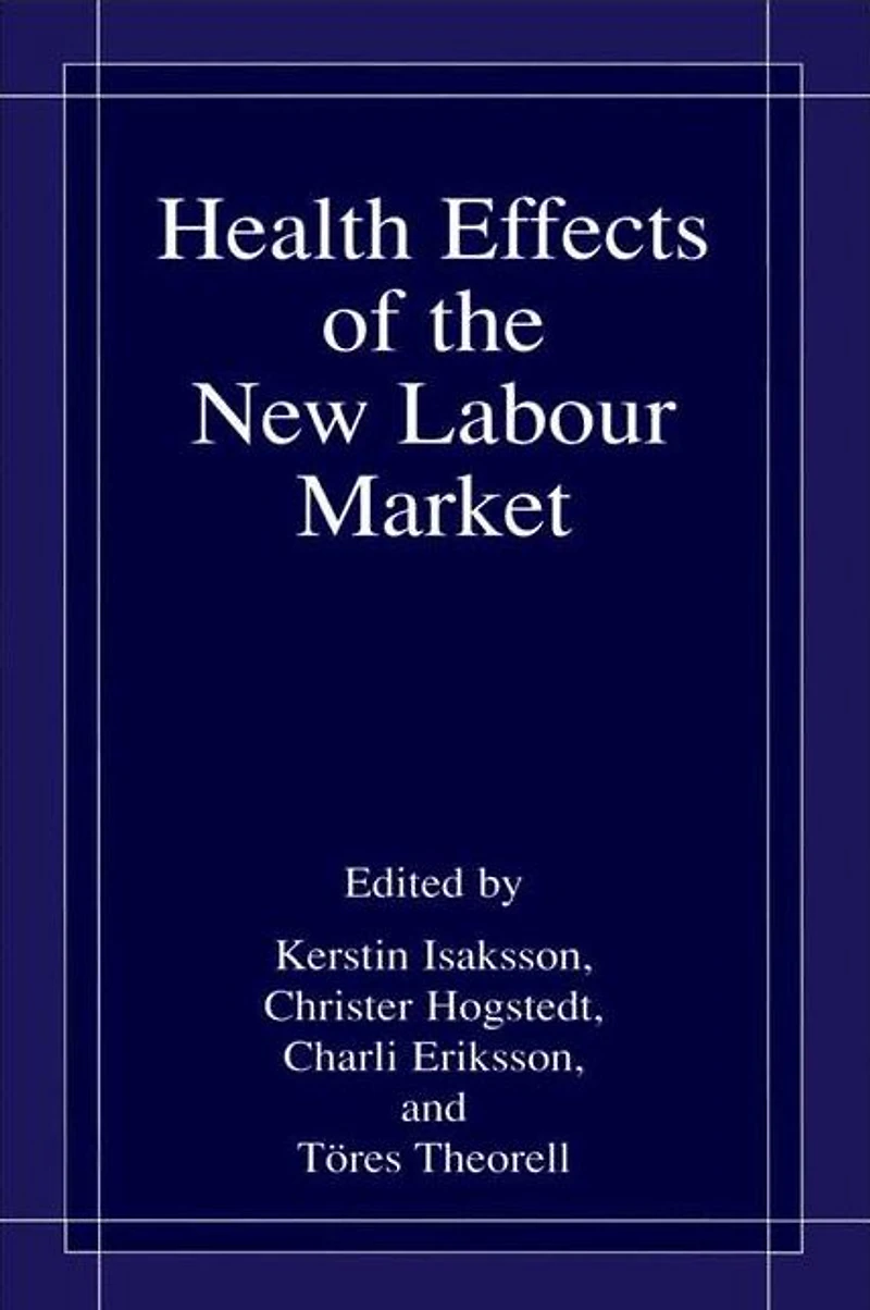 Health Effects of the New Labour Market