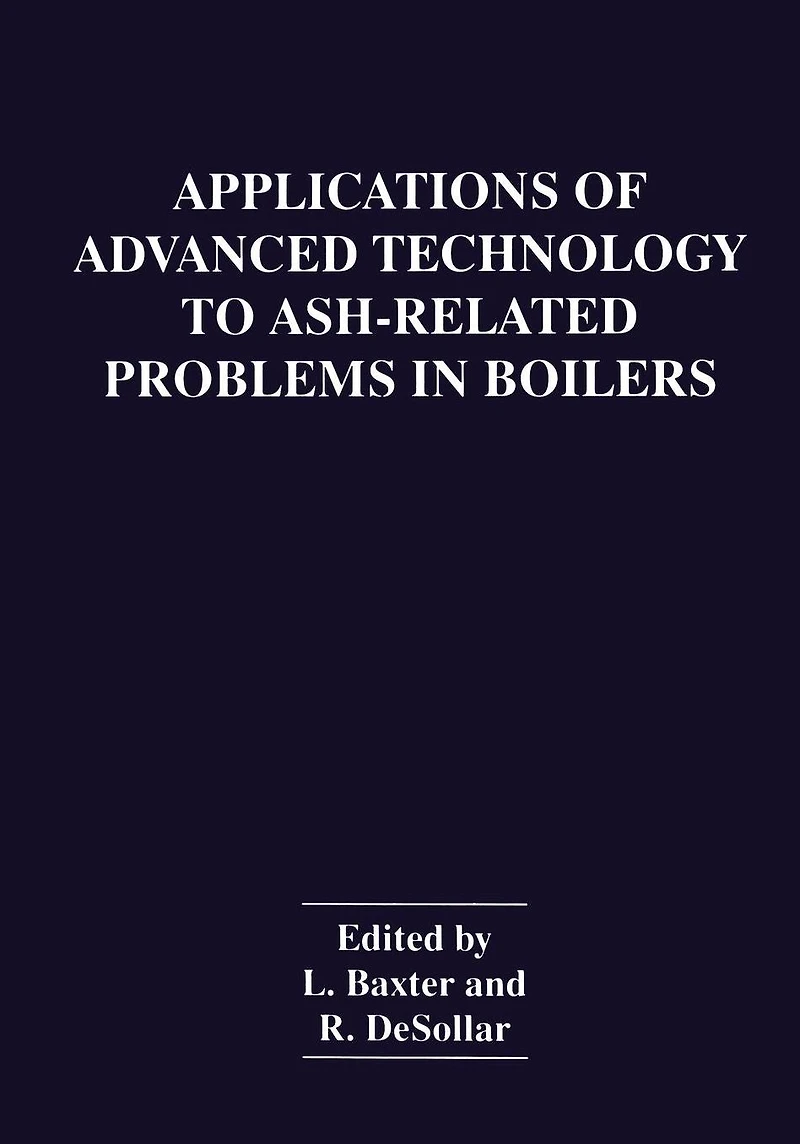 Applications of Advanced Technology to Ash-Related Problems Boilers