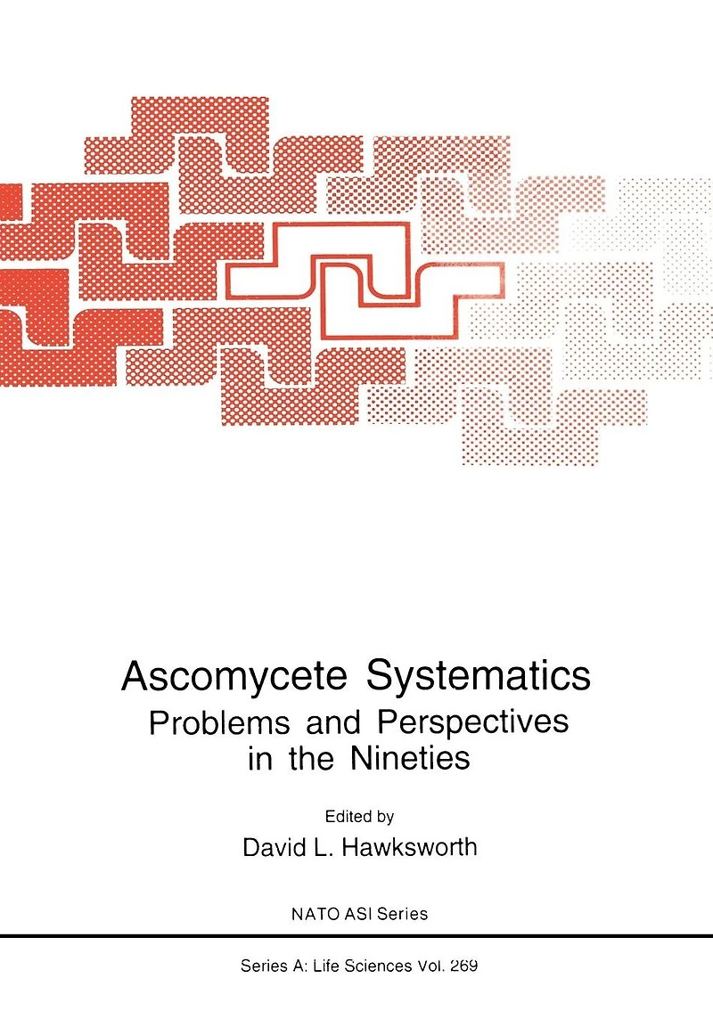 Ascomycete Systematics: Problems and Perspectives the Nineties