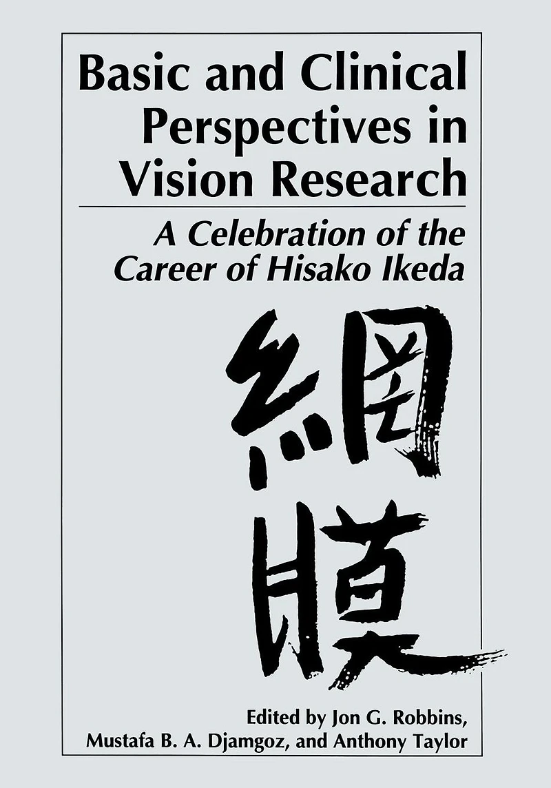Basic and Clinical Perspectives Vision Research: A Celebration of the Career Hisako Ikeda
