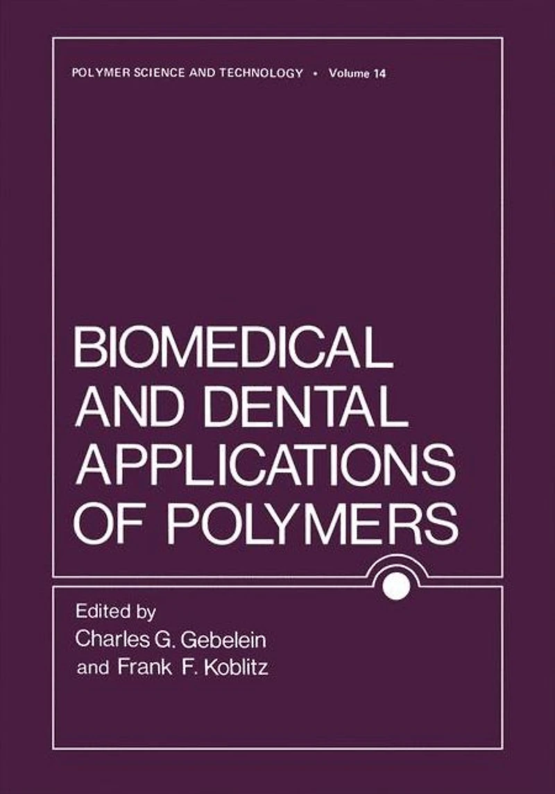 Biomedical and Dental Applications of Polymers