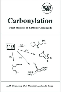 Carbonylation: Direct Synthesis of Carbonyl Compounds