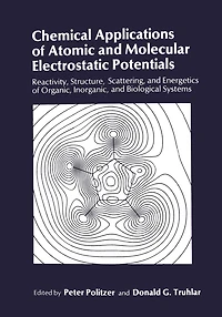 Chemical Applications of Atomic and Molecular Electrostatic Potentials: Reactivity, Structure, Scattering, Energetics Organic, Inorganic, Biological Systems