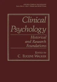 Clinical Psychology: Historical and Research Foundations