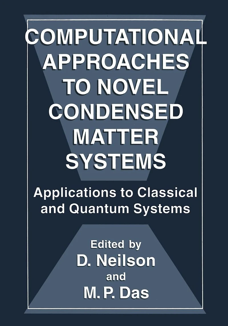 Computational Approaches to Novel Condensed Matter Systems: Applications Classical and Quantum Systems