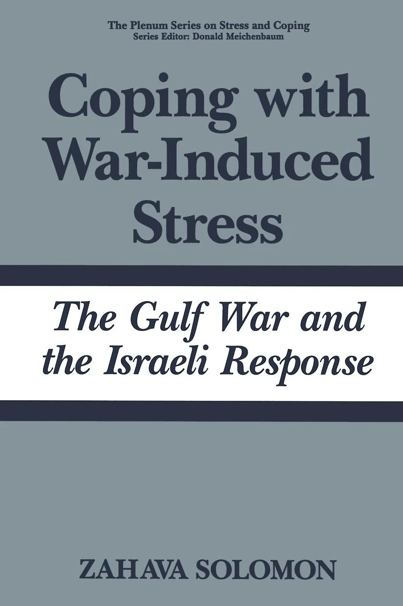 Coping with War-Induced Stress: the Gulf War and Israeli Response