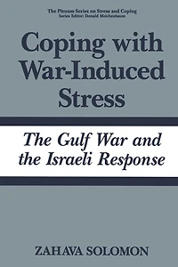 Coping with War-Induced Stress: the Gulf War and Israeli Response
