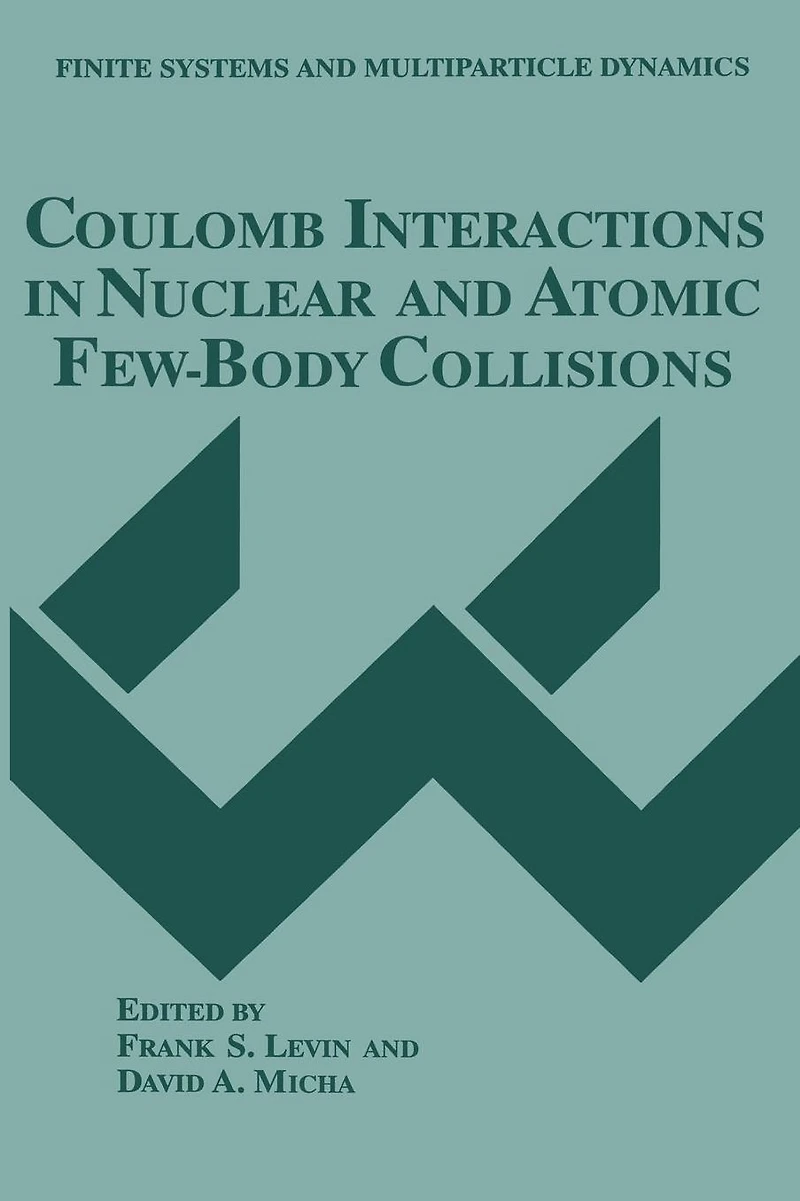 Coulomb Interactions Nuclear and Atomic Few-Body Collisions