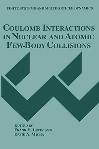 Coulomb Interactions Nuclear and Atomic Few-Body Collisions