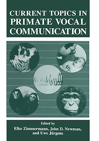 Current Topics Primate Vocal Communication
