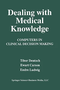 Dealing with Medical Knowledge: Computers Clinical Decision Making