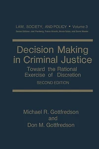 Decision Making Criminal Justice: Toward the Rational Exercise of Discretion