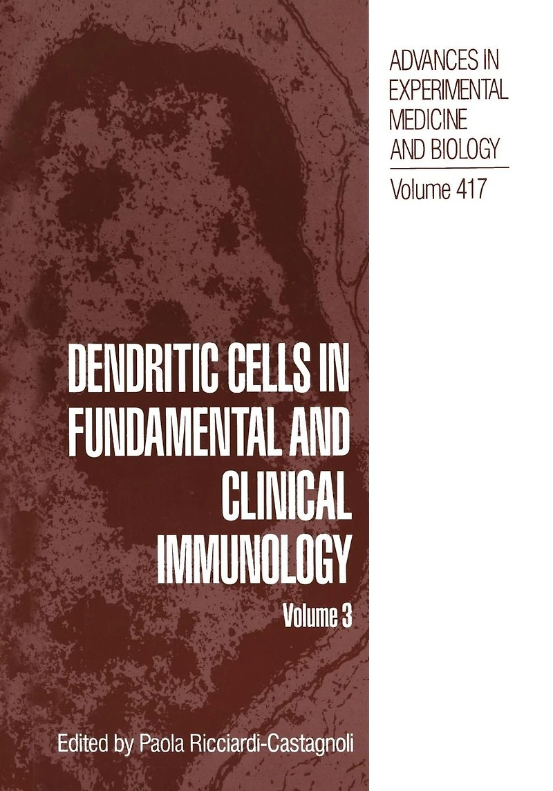 Dendritic Cells Fundamental and Clinical Immunology: Volume 3
