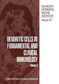 Dendritic Cells Fundamental and Clinical Immunology: Volume 3
