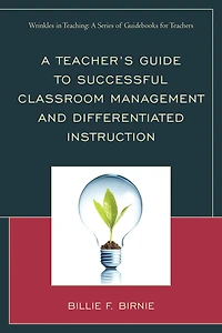 A Teacher's Guide to Successful Classroom Management and Differentiated Instruction