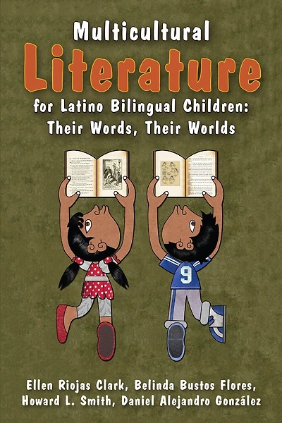 Multicultural Literature for Latino Bilingual Children: Their Words, Worlds