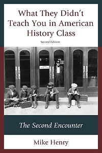 What They Didn't Teach You American History Class: The Second Encounter