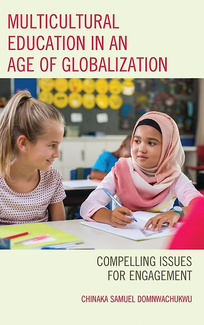 Multicultural Education in an Age of Globalization: Compelling Issues for Engagement