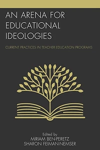 An Arena for Educational Ideologies: Current Practices in Teacher Education Programs