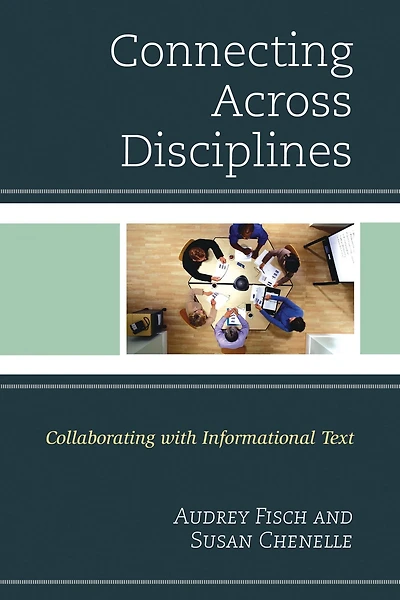 Connecting Across Disciplines: Collaborating with Informational Text