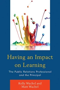 Having an Impact on Learning: The Public Relations Professional and the Principal