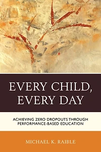 Every Child, Every Day: Achieving Zero Dropouts through Performance-Based Education