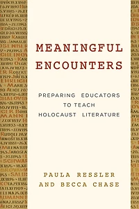 Meaningful Encounters: Preparing Educators to Teach Holocaust Literature