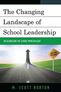 The Changing Landscape of School Leadership: Recalibrating the School Principalship