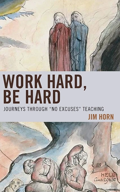 Work Hard, Be Hard: Journeys Through "No Excuses" Teaching