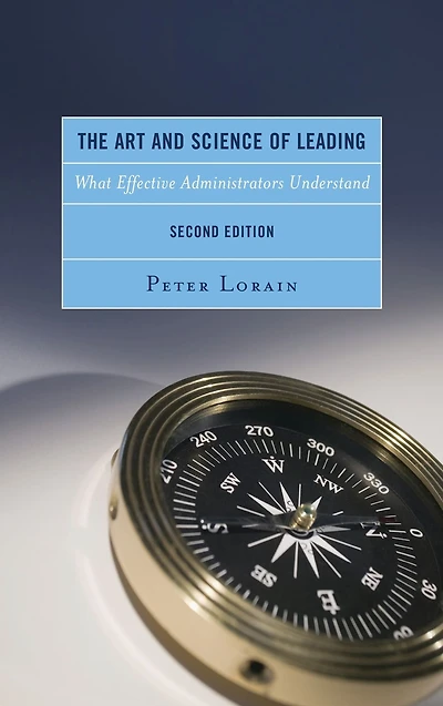 The Art and Science of Leading: What Effective Administrators Understand