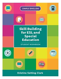 Skill Building for ESL and Special Education: Student Workbook