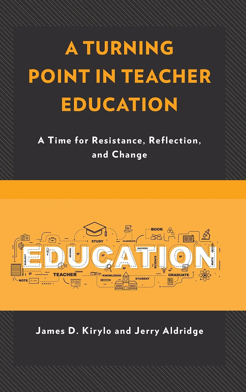 A Turning Point in Teacher Education: A Time for Resistance, Reflection, and Change