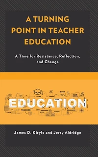 A Turning Point in Teacher Education: A Time for Resistance, Reflection, and Change