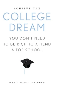 Achieve the College Dream: You Don't Need to Be Rich Attend a Top School