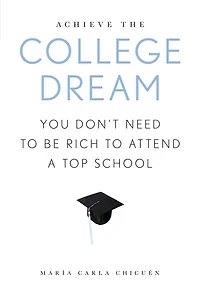 Achieve the College Dream: You Don't Need to Be Rich Attend a Top School