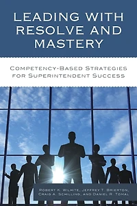 Leading with Resolve and Mastery: Competency-Based Strategies for Superintendent Success