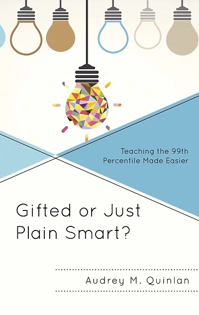 Gifted or Just Plain Smart?: Teaching the 99th Percentile Made Easier