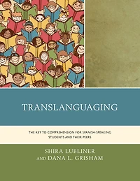 Translanguaging: The Key to Comprehension for Spanish-Speaking Students and Their Peers