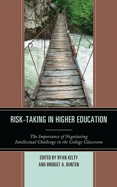 Risk-Taking in Higher Education: The Importance of Negotiating Intellectual Challenge in the College Classroom