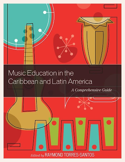 Music Education in the Caribbean and Latin America: A Comprehensive Guide
