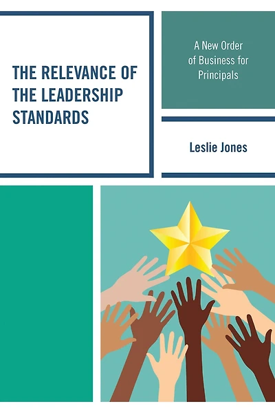 The Relevance of the Leadership Standards: A New Order of Business for Principals