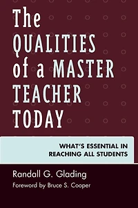 The Qualities of a Master Teacher Today: What's Essential Reaching All Students