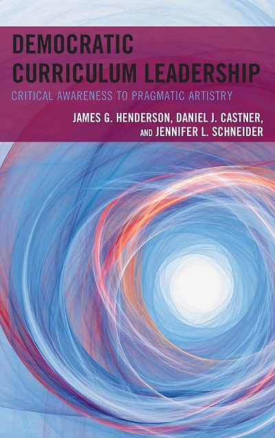 Democratic Curriculum Leadership: Critical Awareness to Pragmatic Artistry