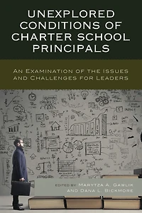 Unexplored Conditions of Charter School Principals: An Examination of the Issues and Challenges for Leaders