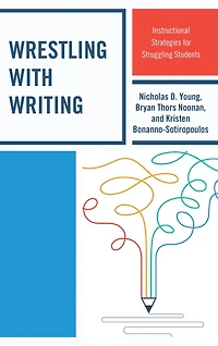 Wrestling with Writing: Instructional Strategies for Struggling Students