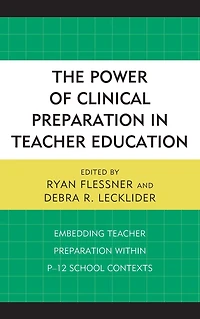 The Power of Clinical Preparation Teacher Education: Embedding within P-12 School Contexts