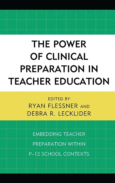 The Power of Clinical Preparation Teacher Education: Embedding within P-12 School Contexts