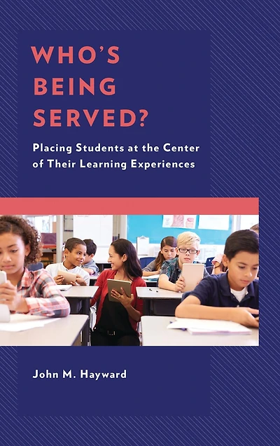 Who's Being Served?: Placing Students at the Center of Their Learning Experiences