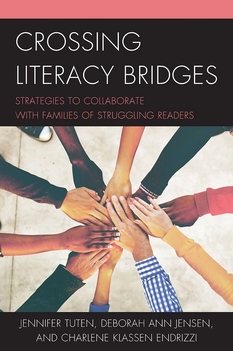 Crossing Literacy Bridges: Strategies to Collaborate with Families of Struggling Readers
